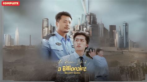 the heroic life of a billionaire security guard|The Heroic Life of a Billionaire Security Guard Drama Series.